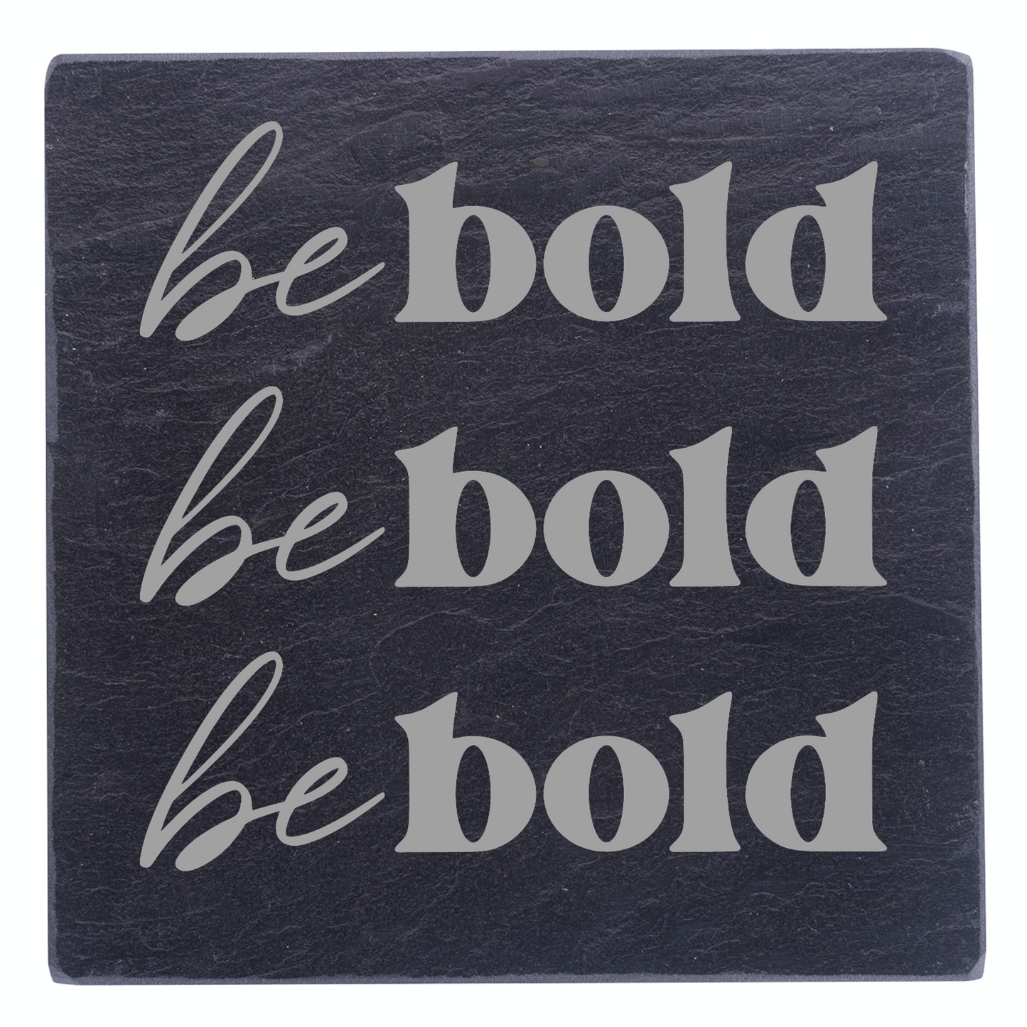 Be Bold