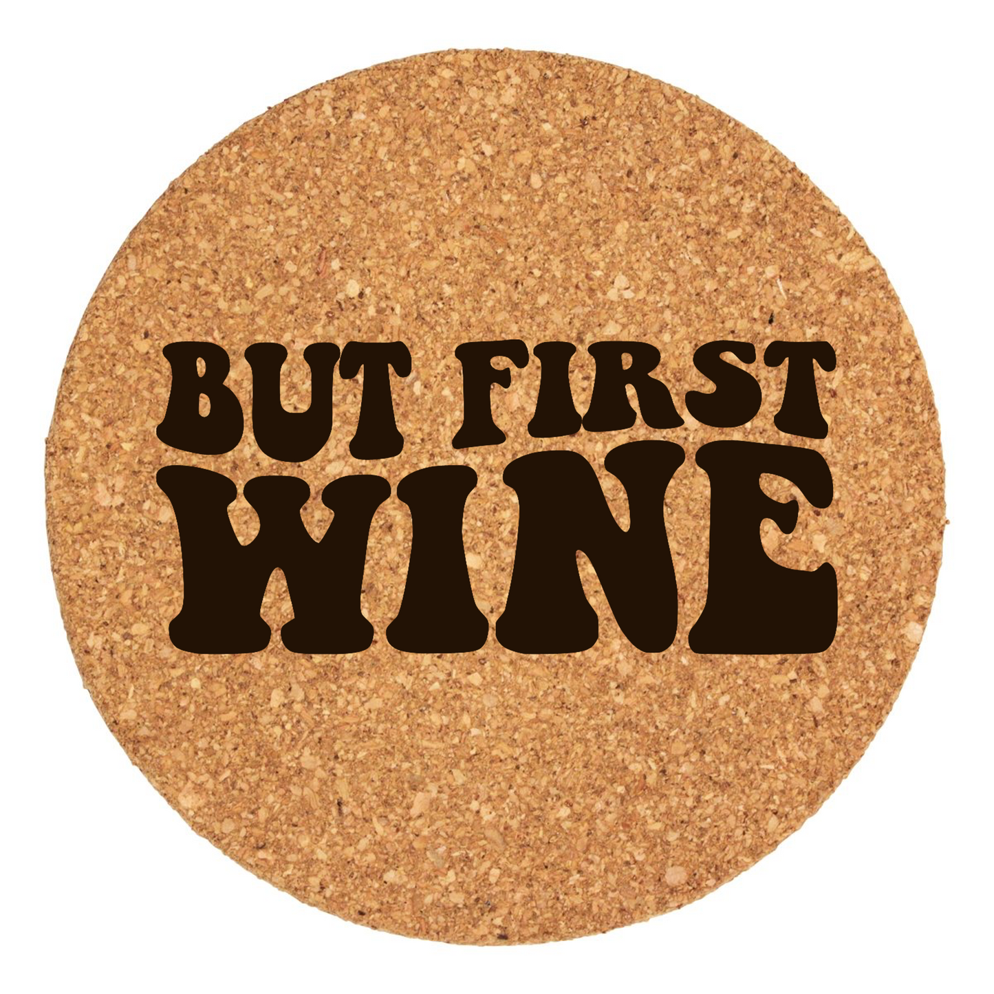 But First, Wine