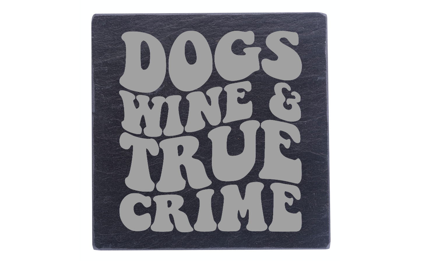 Dogs, Wine, And True Crime