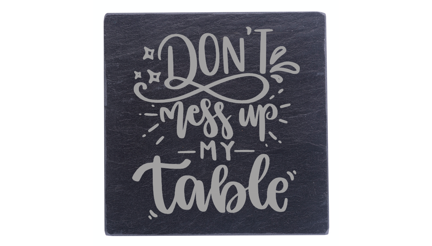 Don't Mess Up My Table