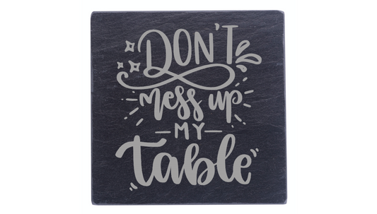 Don't Mess Up My Table