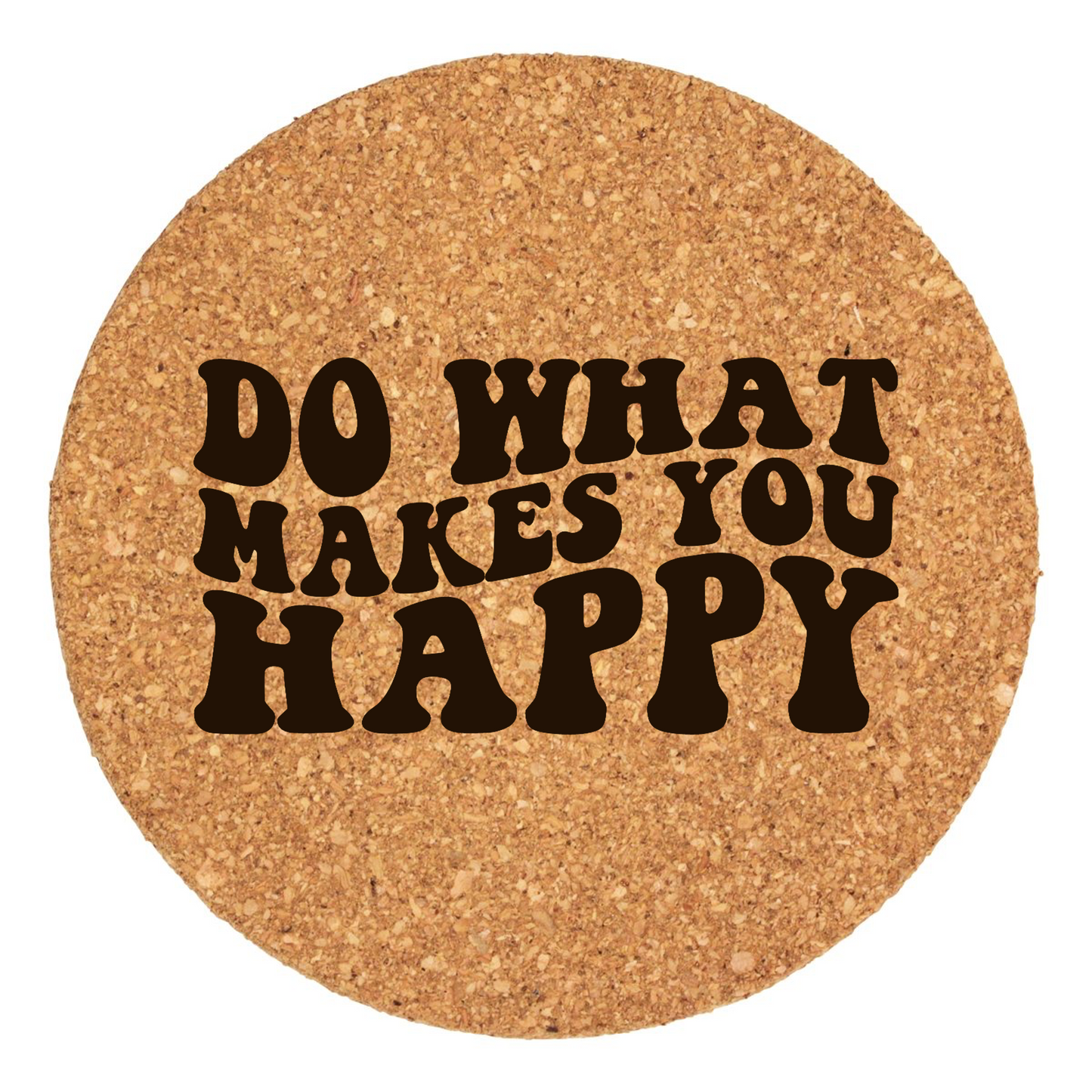 Do What Makes You Happy