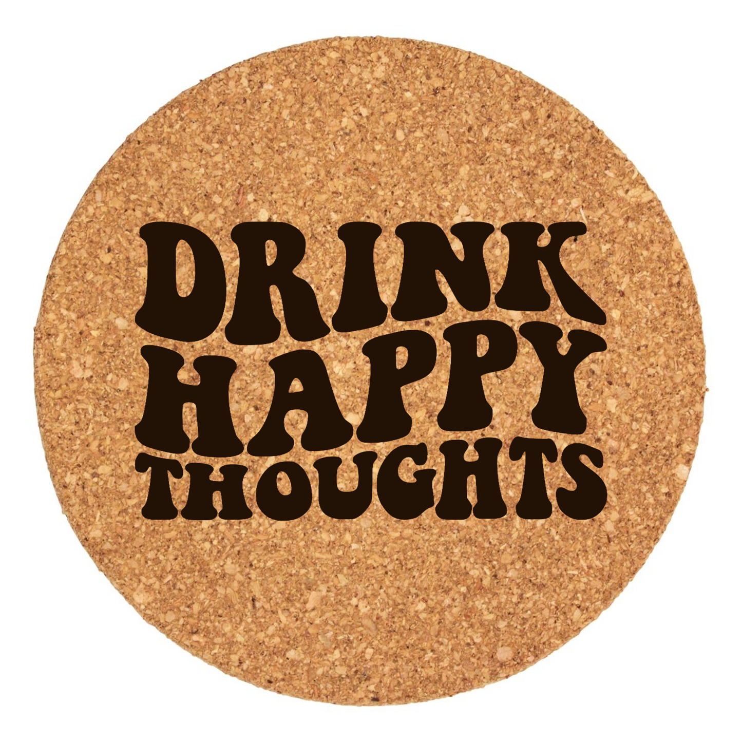 Drink Happy Thoughts