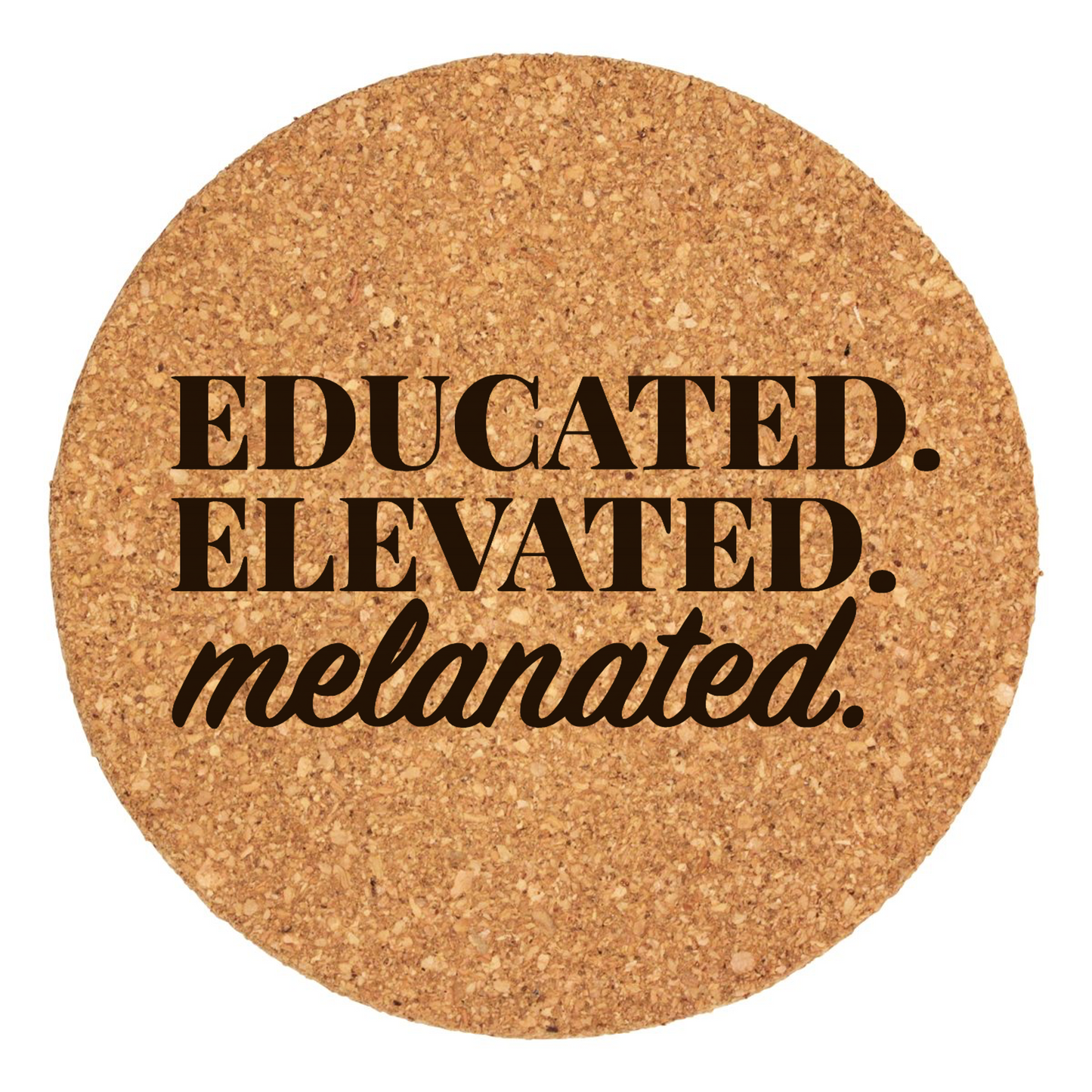 Educated, Elevated, And Melanated