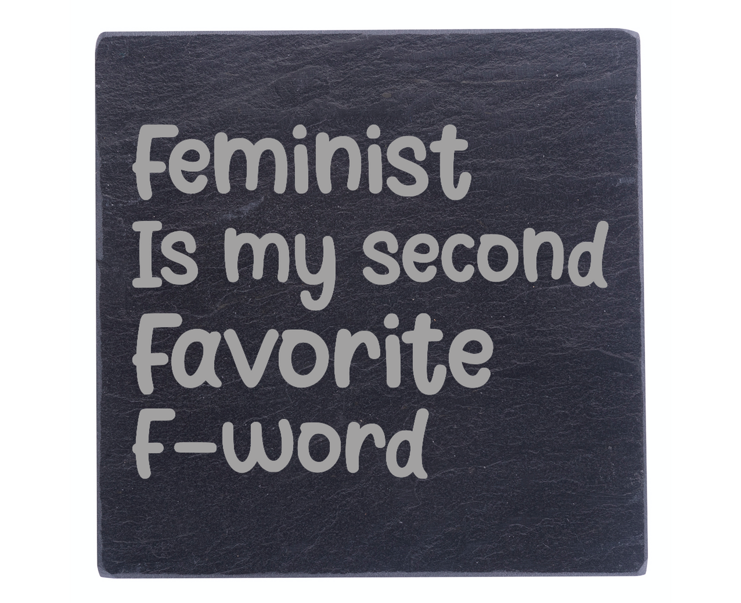 Feminist: 2nd Favorite F Word