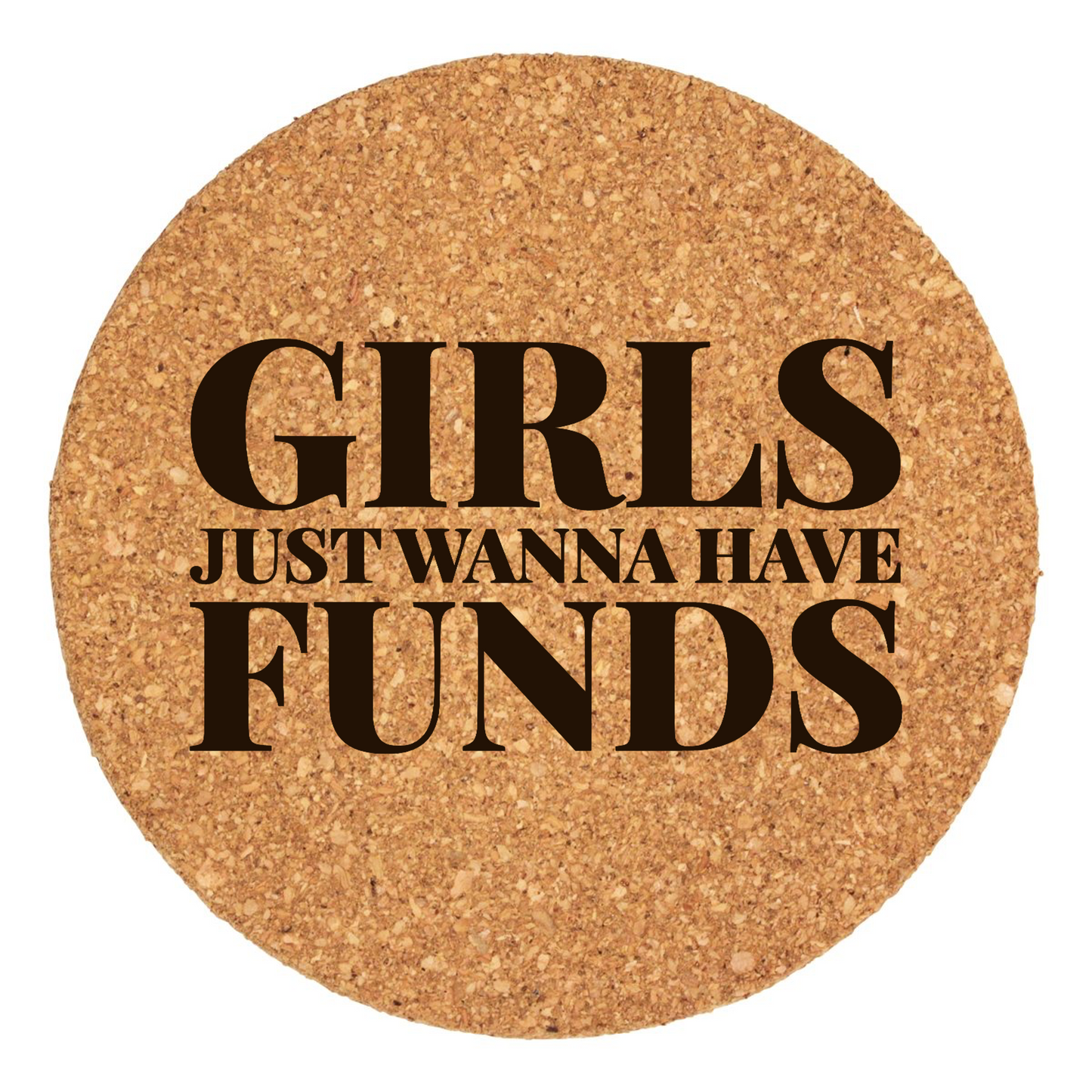 Girls Just Wanna Have Funds