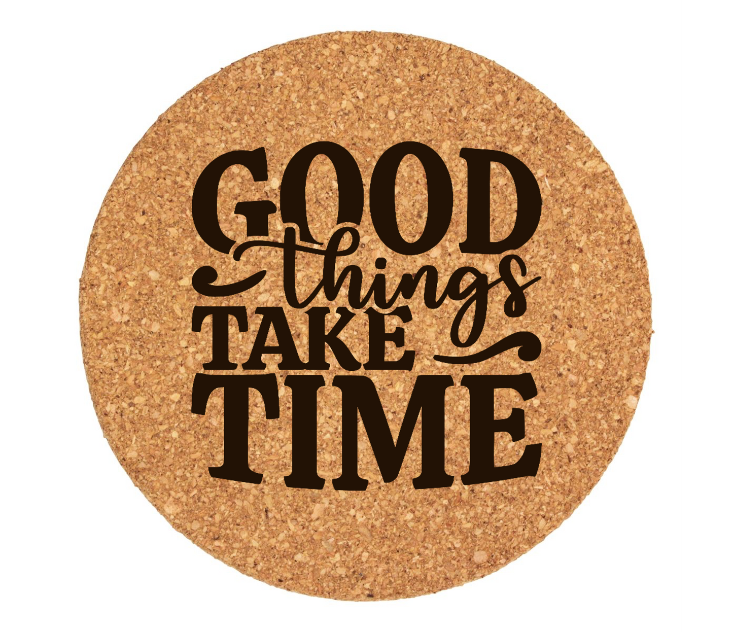 Good Things Take Time