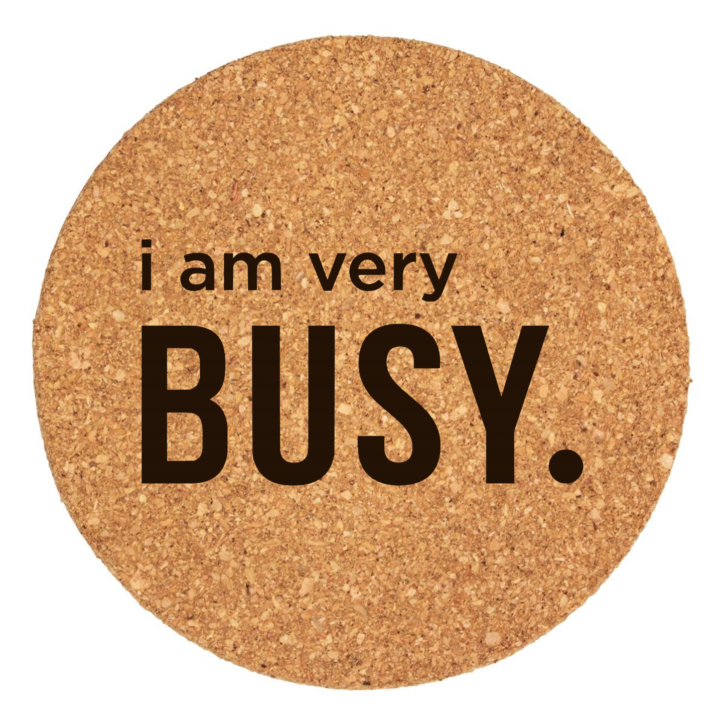 I Am Very Busy