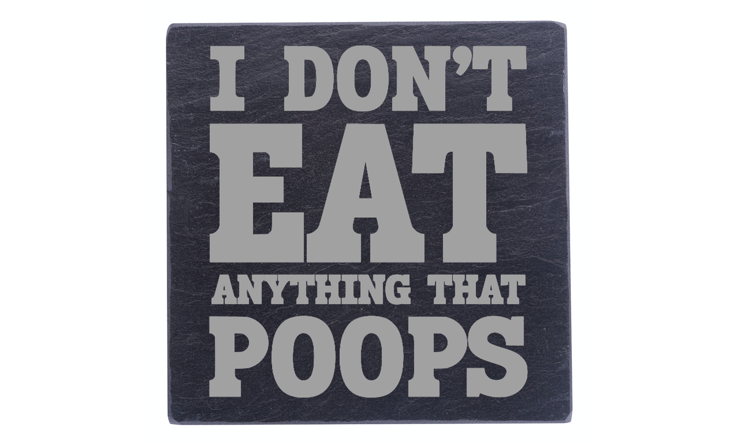 I Don't Eat Things That Poop