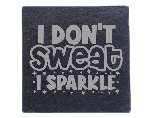 I Don't Sweat, I Sparkle