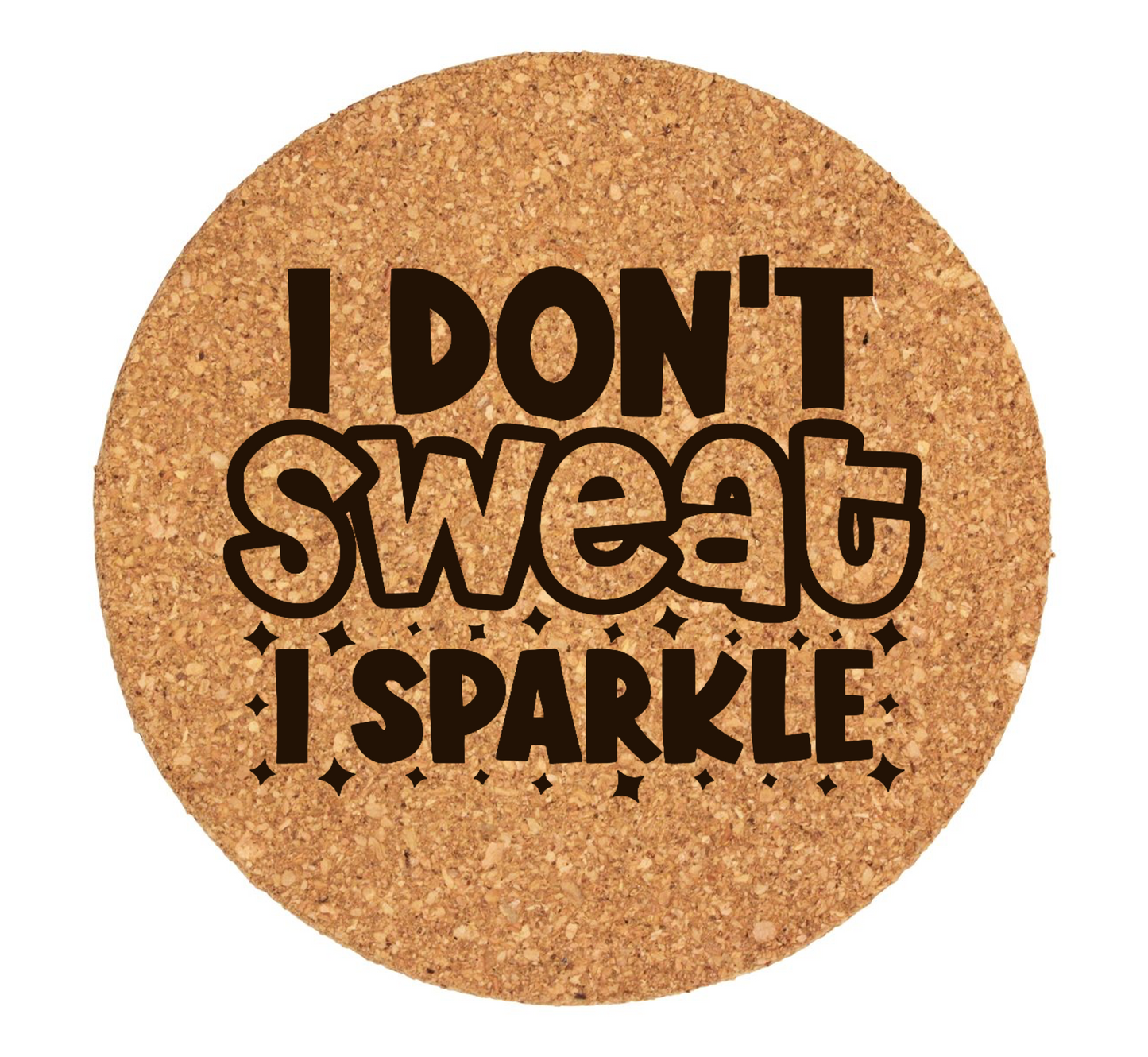 I Don't Sweat, I Sparkle