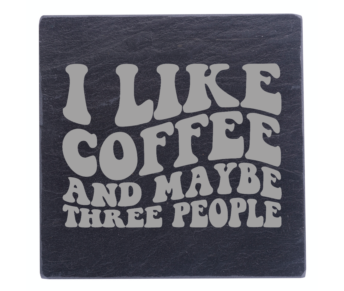 I Like Coffee And 3 People