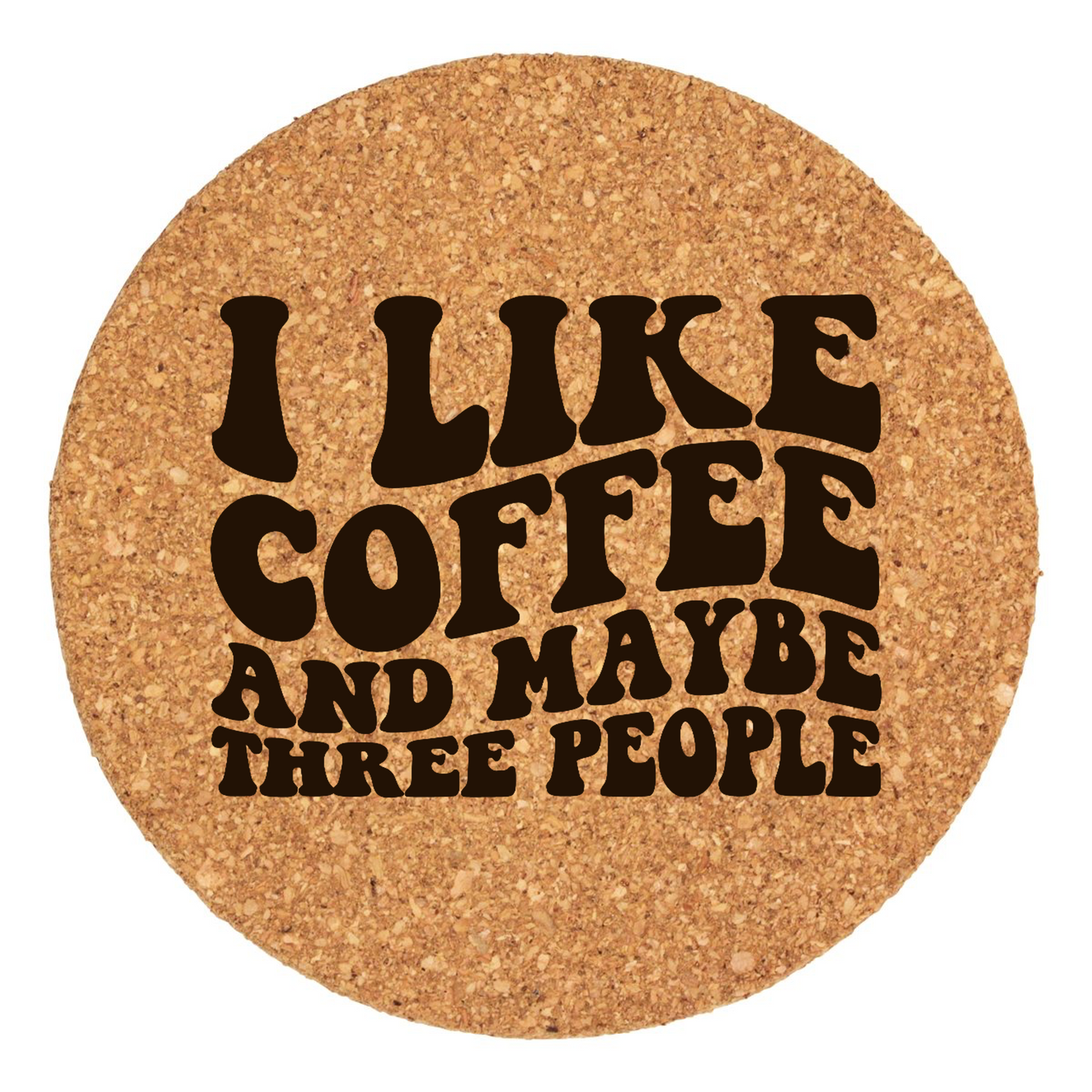 I Like Coffee And 3 People