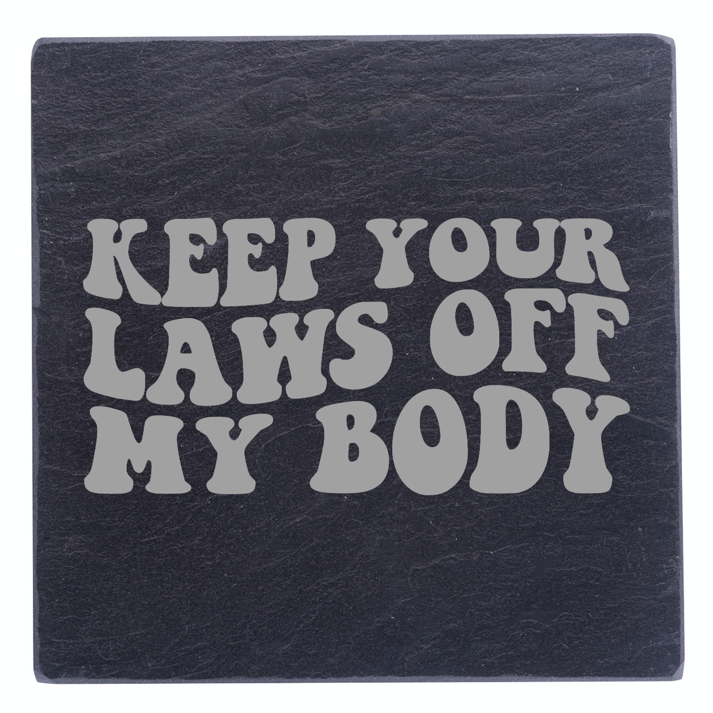 Keep Your Laws Off My Body