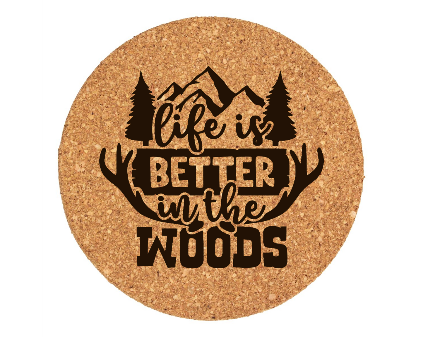 Life Is Better In The Woods