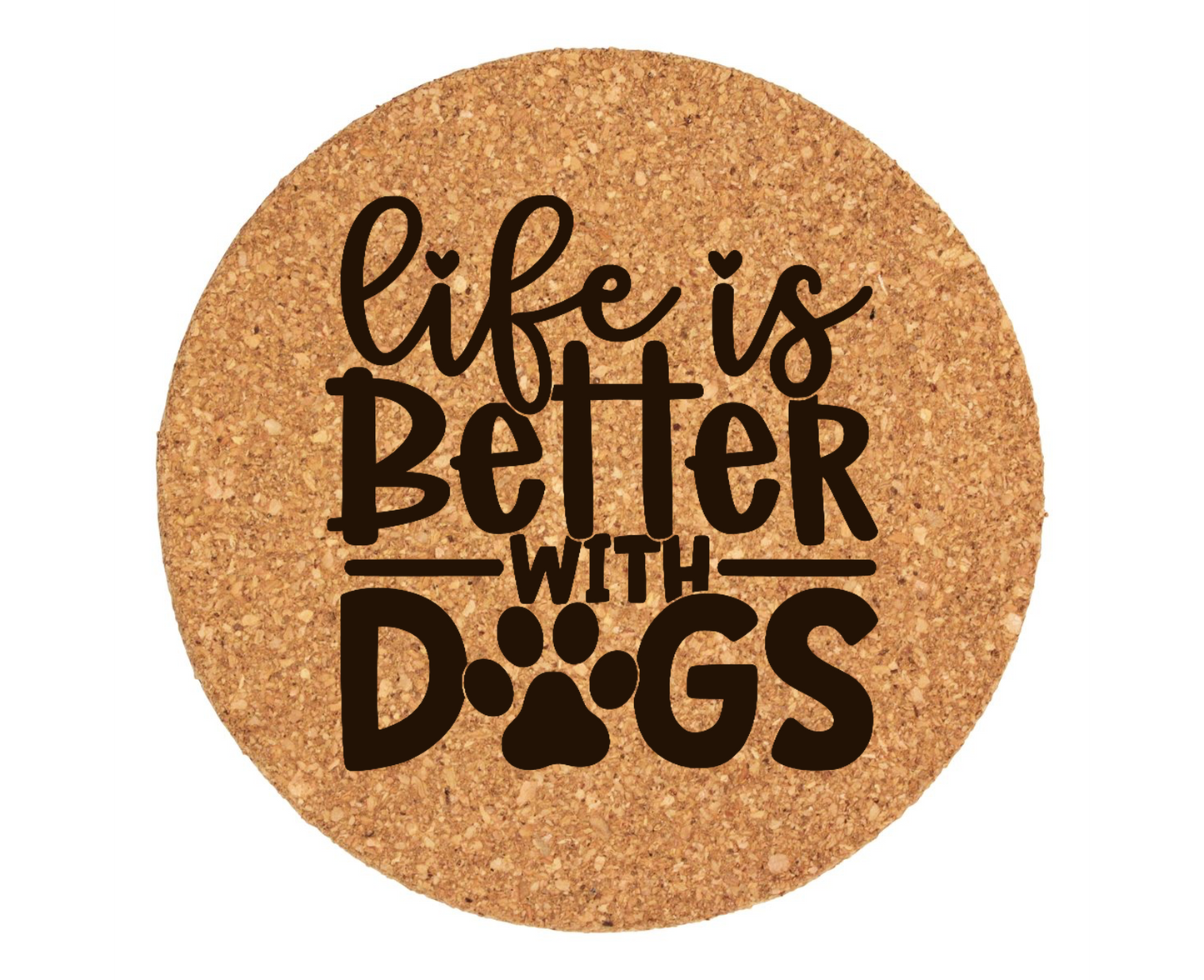 Life Is Better With Dogs