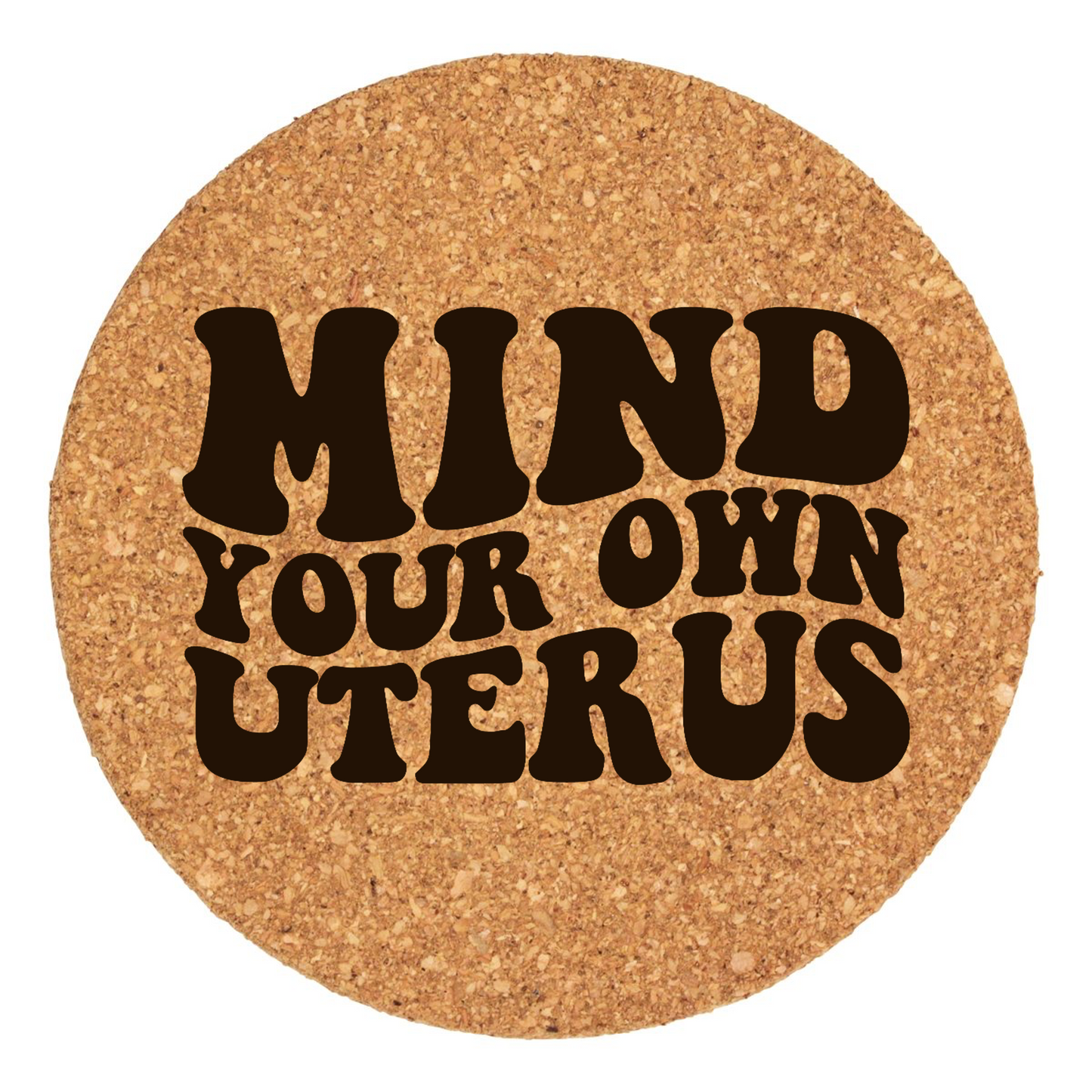 Mind Your Own Uterus