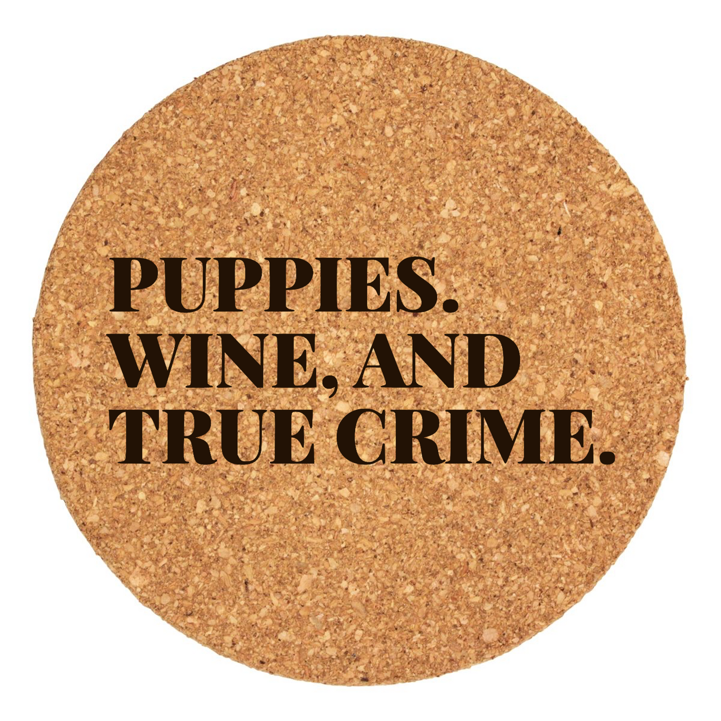 Puppies, Wine, And True Crime