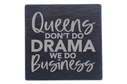 Queens Do Business, Not Drama