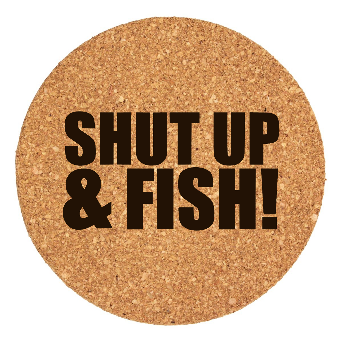 Shut Up And Fish