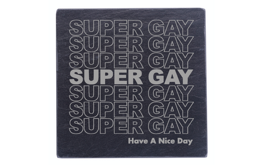 Super Gay, Have A Nice Day